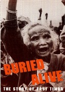Buried Alive - The Story Of East Timor*